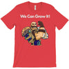 we can grow it! T-Shirt