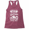 Some Of Us Grew Up Playing With Tractors The Lucky Ones Still Do Racerback Tank