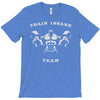 train insane T-Shirt