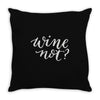 wine not Throw Pillow