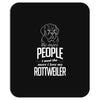The More People I Meet The More I Love My Rottweiler Gifts Mousepad