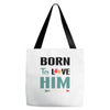 Born To Love Him (Born To Love Her &ndash; Born To Love Him Couples Design Tote Bags