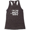 im the hot wife Racerback Tank