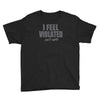 feel violated Youth Tee