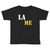 lame Toddler T-shirt