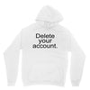 delete your account Unisex Hoodie