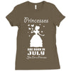 Princesses Are Born In July Ladies Fitted T-Shirt