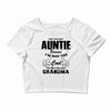 I&rsquo;m Called Auntie Because I&rsquo;m Way Too Cool To Be Called Grandma Crop Top