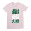 i wear green for my mom liver cancer awareness Ladies Fitted T-Shirt