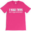 i make twins what's your superpower T-Shirt