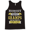 Nobody Is Perfect But If You Are A Gramps You Are Pretty Damn Close Tank Top