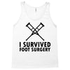 I Survived Foot Surgery Tank Top