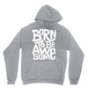born to be awesome Hoodie