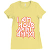 i am your spirit animal girls Ladies Fitted T-Shirt