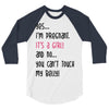 Yes...I'm Pregnant.It's a Girl! And No...You Can't Touch My Belly! 3/4 Sleeve Shirt