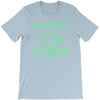 when i get upset i just imagine a t rex making a bed T-Shirt