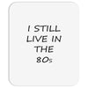 i still live in the 80s Mousepad