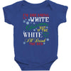 i'm dreaming of a white christms but if the white runs out i'll drink Baby Bodysuit