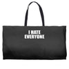 i hate everyone Weekender Totes