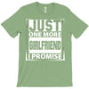 Just One More Girlfriend I Promise T-Shirt