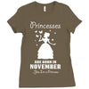 Princesses Are Born In November Ladies Fitted T-Shirt