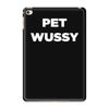pet wussy iPad Mini 4