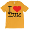 i love mum T-Shirt