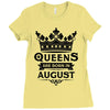 Queens Are Born In August Ladies Fitted T-Shirt