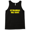 ozymandias was right Tank Top