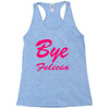 bye felicia Racerback Tank