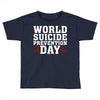 World Suicide Prevention Day Toddler T-shirt