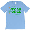May The Vegan Force Be With You T-Shirt