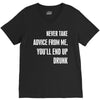 never take advice from me cool t shirts V-Neck Tee