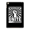Procrastinators Unite Tomorrow iPad Mini 4