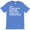 life didn't come with instructions T-Shirt