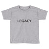 legacy Toddler T-shirt