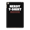 nerdy shirt iPad Mini 4