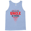 Have No Fear Uncle Is Here Tank Top
