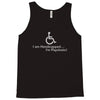 i am handicapped i'm psychotic Tank Top