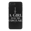 a girl has no costume iPhone 7 Plus Case