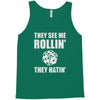 they see me rollin they hatin Tank Top