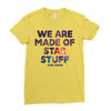 We Are Made Of Star Stuff Ladies Fitted T-Shirt