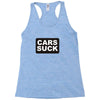 cars suck Racerback Tank