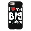 I Love My Big Brother iPhone 8