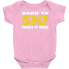 born to ski forced to work Baby Onesie