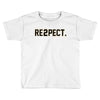 re2pect Toddler T-shirt