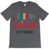 legends are born october T-Shirt