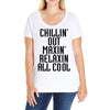 Chillin Out Maxin Relaxin All Cool Ladies Curvy T-Shirt