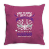 Want To Know If There Is L fe After Death Mess With My Husband And Fin Throw Pillow