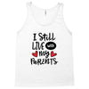 I Still Live With My Parents Tank Top